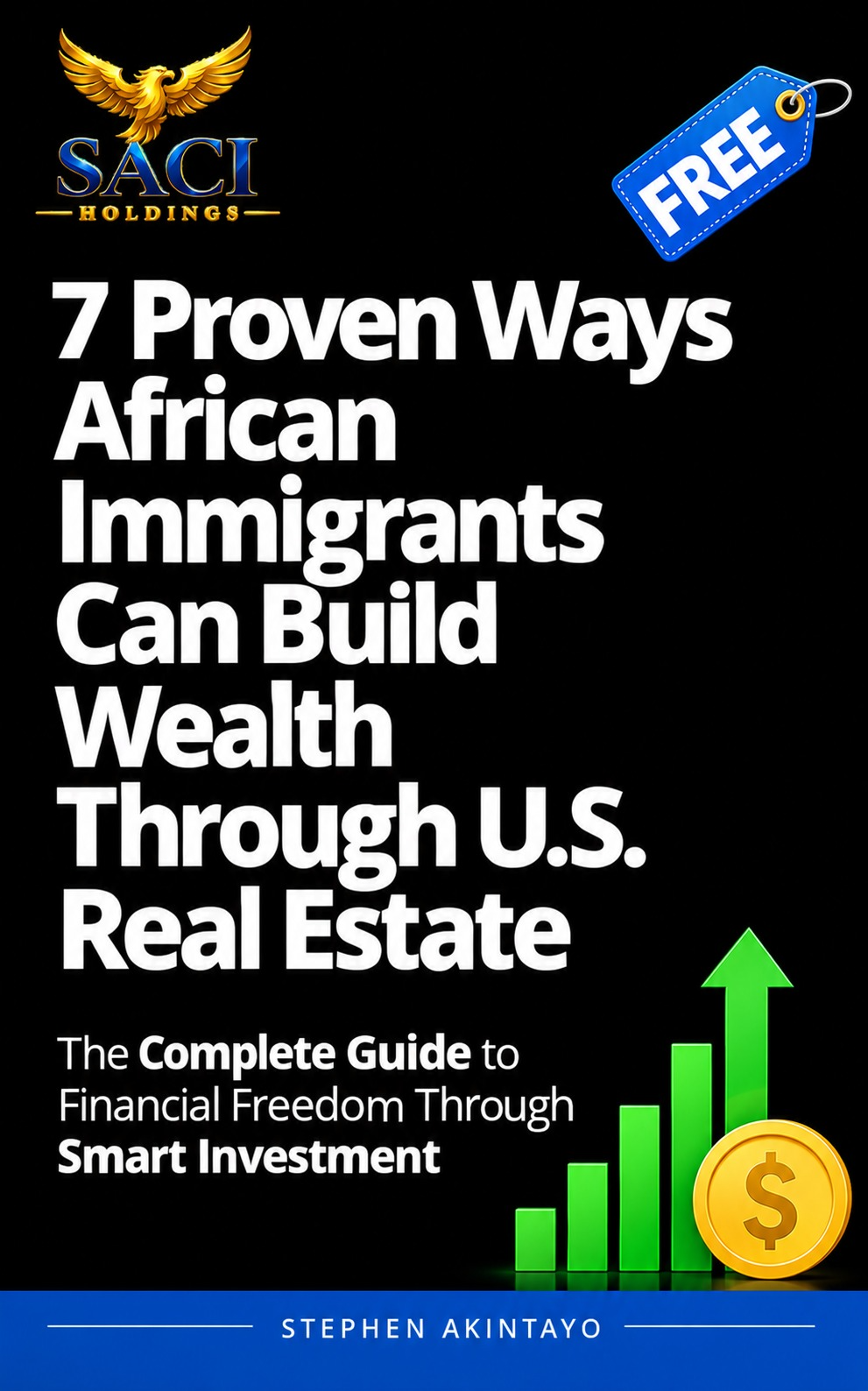Cover of the free PDF guide: 7 Proven Ways African Immigrants Can Build Wealth Through U.S. Real Estate by Stephen Akintayo